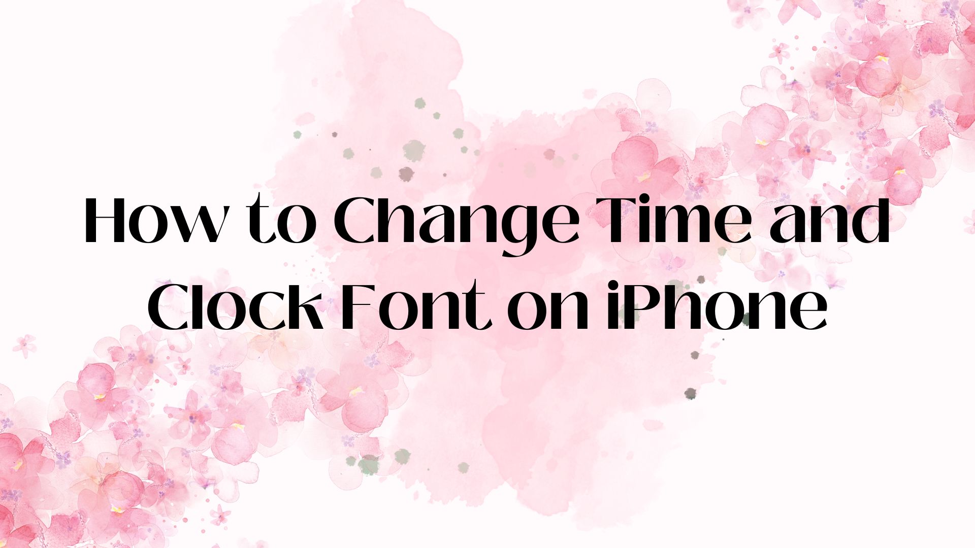How to Change Time and Clock Font on iPhone - Pttrns