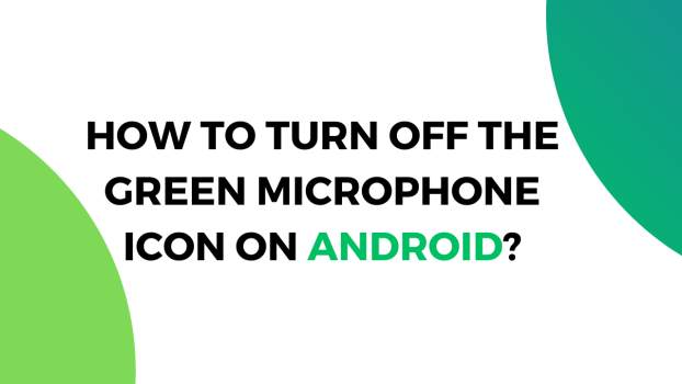 How to turn off the green microphone icon android