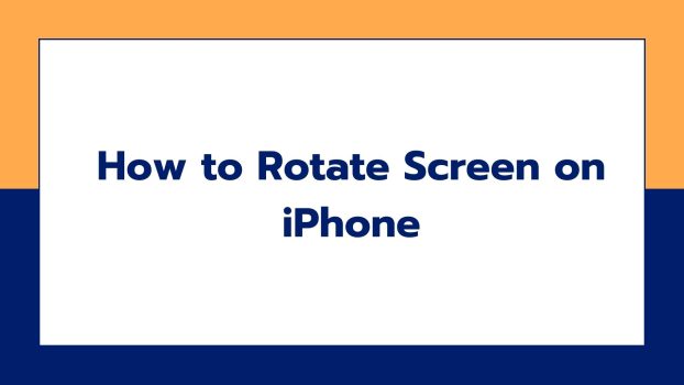 How to Rotate Screen on iPhone