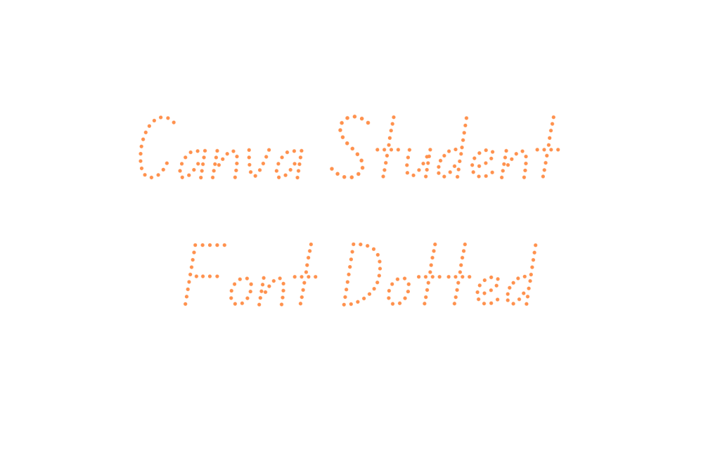 canva student font dotted in orange