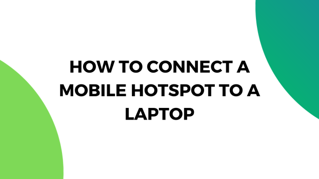 How to Connect a Mobile Hotspot to a Laptop
