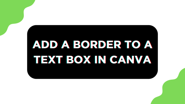 Add a Border to a Text Box in Canva