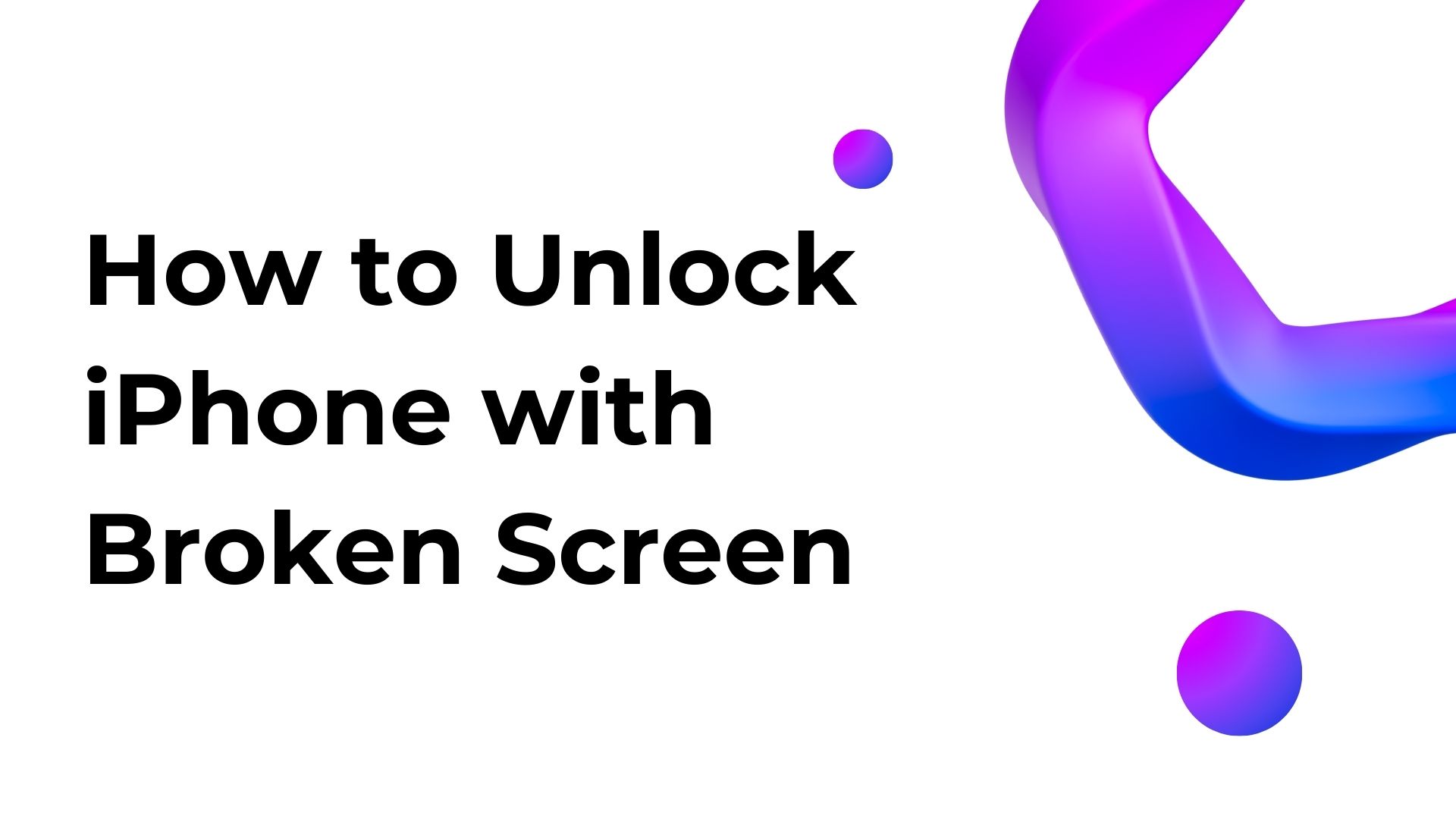 How to Unlock iPhone with Broken Screen - Pttrns