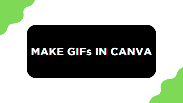 Make GIFs in Canva