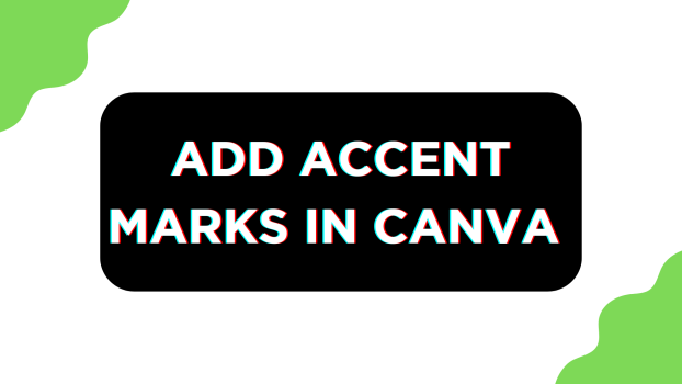 Add Accent Marks in Canva
