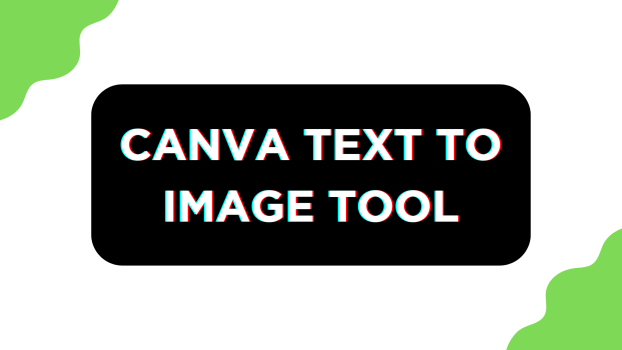 Canva Text to Image Tool