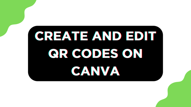 Create and Edit QR Codes on Canva