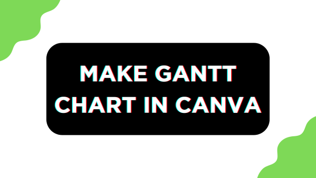 Make Gantt Chart in Canva