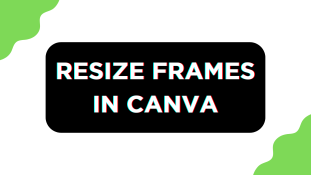 Resize Frames in Canva