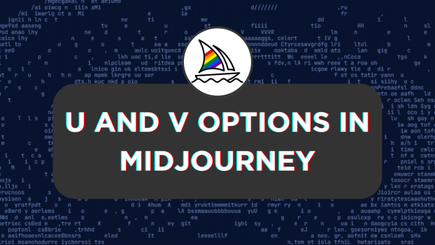 U and V options in Midjourney