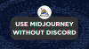 Use Midjourney Without Discord