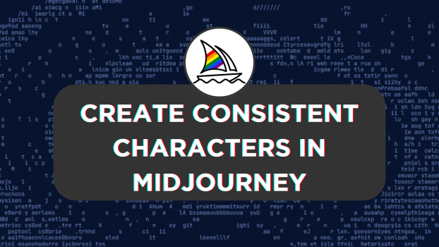 Create Consistent Characters in Midjourney