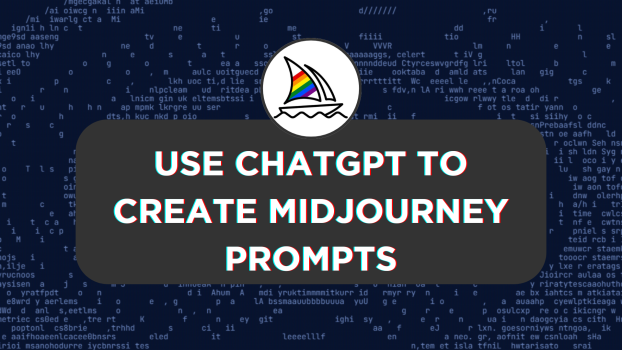 Use ChatGPT To Create Midjourney Prompts