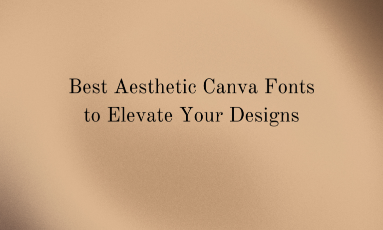 20 Best Aesthetic Canva Fonts to Elevate Your Designs - Pttrns