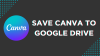How To Save Canva to Google Drive
