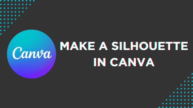 Make a Silhouette in Canva
