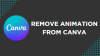 Remove Animation From Canva