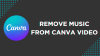 Remove Music From Canva Video