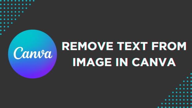 Remove Text From Image in Canva