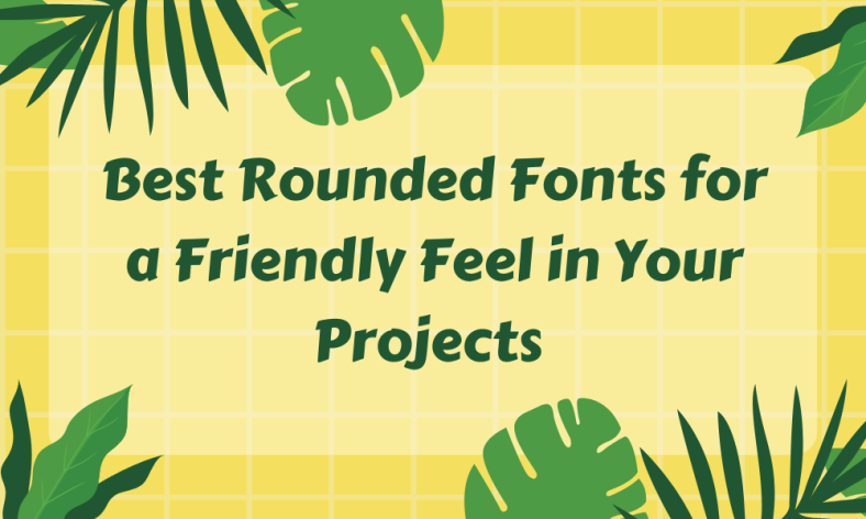 20 Best Rounded Fonts for a Friendly Feel in Your Projects - Pttrns
