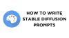 How To Write Stable Diffusion Prompts