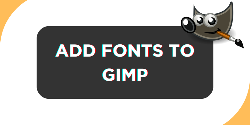 How To Add Fonts to GIMP