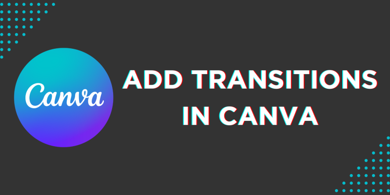 How To Add Transitions in Canva