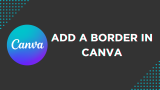 How To Add a Border in Canva