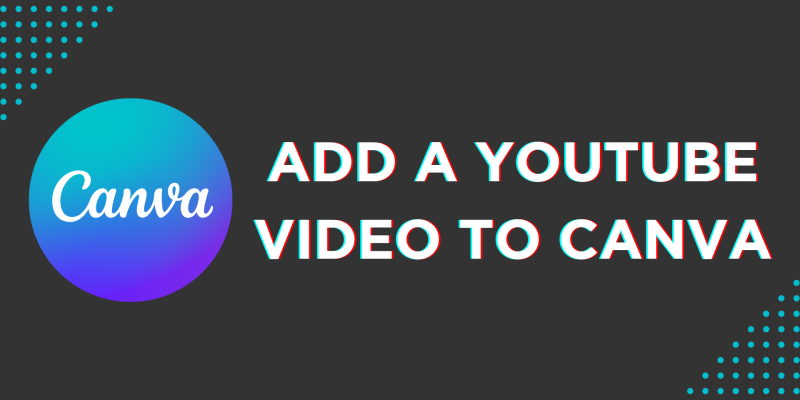 How To Add a YouTube Video to Canva