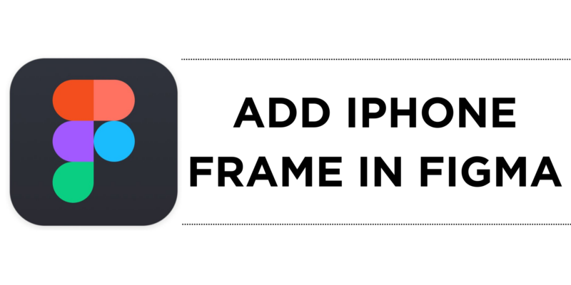 How To Add iPhone Frame in Figma