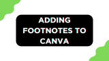 How To Add Footnotes in Canva