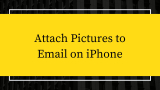 How to Attach Pictures to Email on iPhone