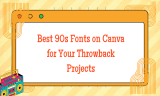 20 Best 90s Fonts on Canva for Your Throwback Projects