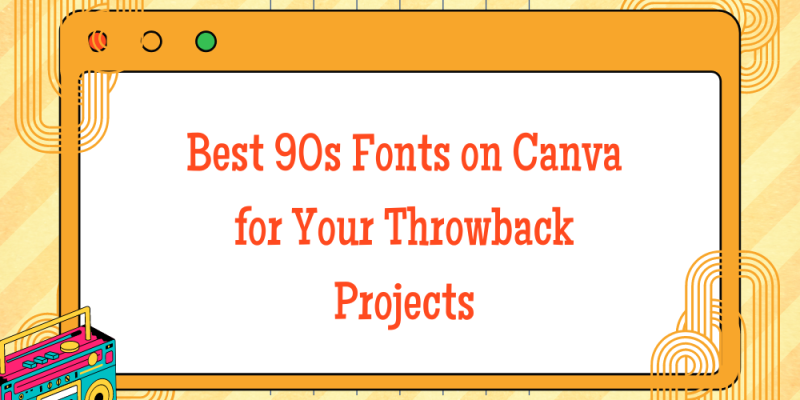 20 Best 90s Fonts on Canva for Your Throwback Projects
