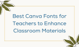 20 Best Canva Fonts for Teachers to Enhance Classroom Materials