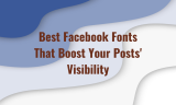 15 Facebook Fonts That Boost Your Posts’ Visibility
