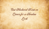 15 Best Medieval Fonts on Canva for a Timeless Look