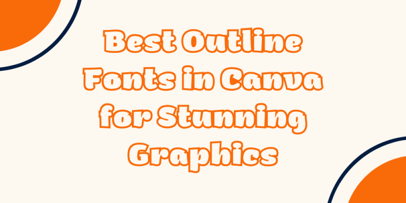 20 Best Outline Fonts in Canva for Stunning Graphics