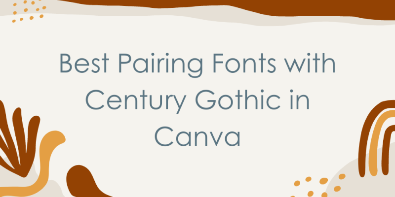 18 Best Pairing Fonts with Century Gothic in Canva