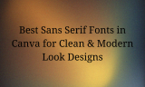 17 Best Sans Serif Fonts in Canva for a Clean & Modern Look Designs