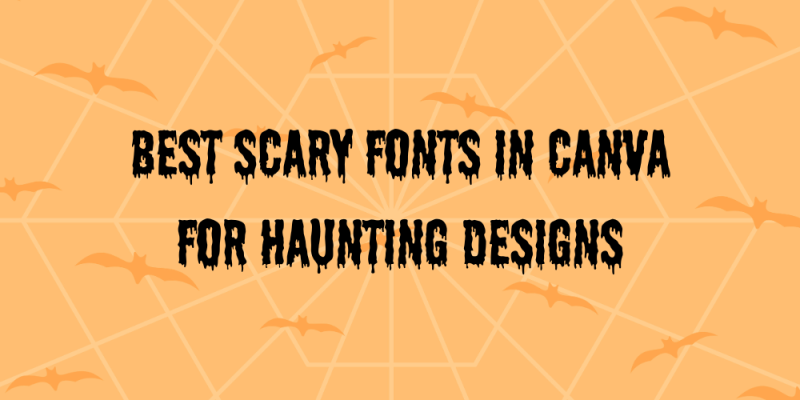 20 Best Scary Fonts in Canva for Haunting Designs