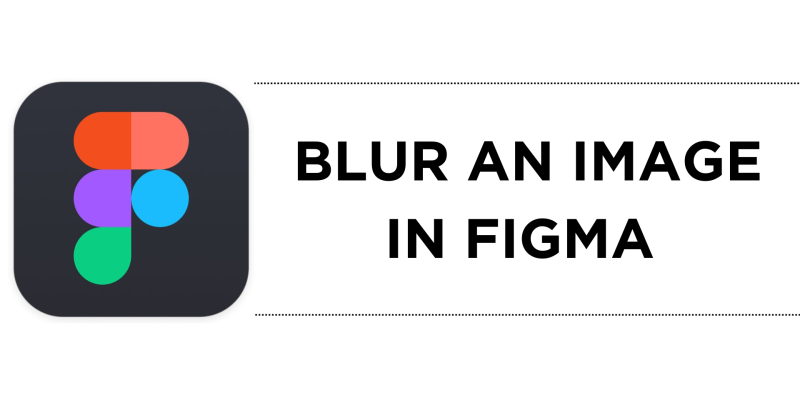 How To Blur an Image in Figma