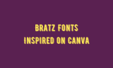 15 Bratz Fonts Inspired on Canva