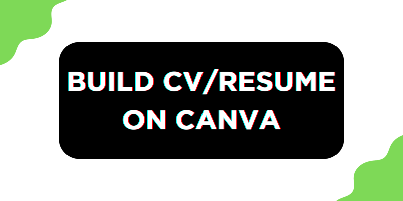 Canva CV Builder: Create Professional CVs Online
