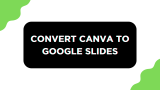 How To Convert Canva to Google Slides