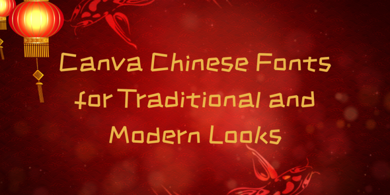 10 Best Canva Chinese Fonts for Traditional and Modern Looks