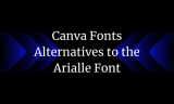 20 Canva Font Alternatives to the Arialle Font