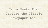18 Canva Fonts That Capture the Classic Newspaper Look