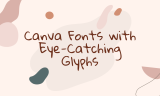 15 Canva Fonts with Eye-Catching Glyphs