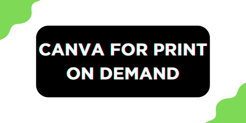 Canva for Print on Demand